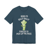 Smiski Born to Dilly Dally T-Shirt: Funny Graphic Unisex Tee
