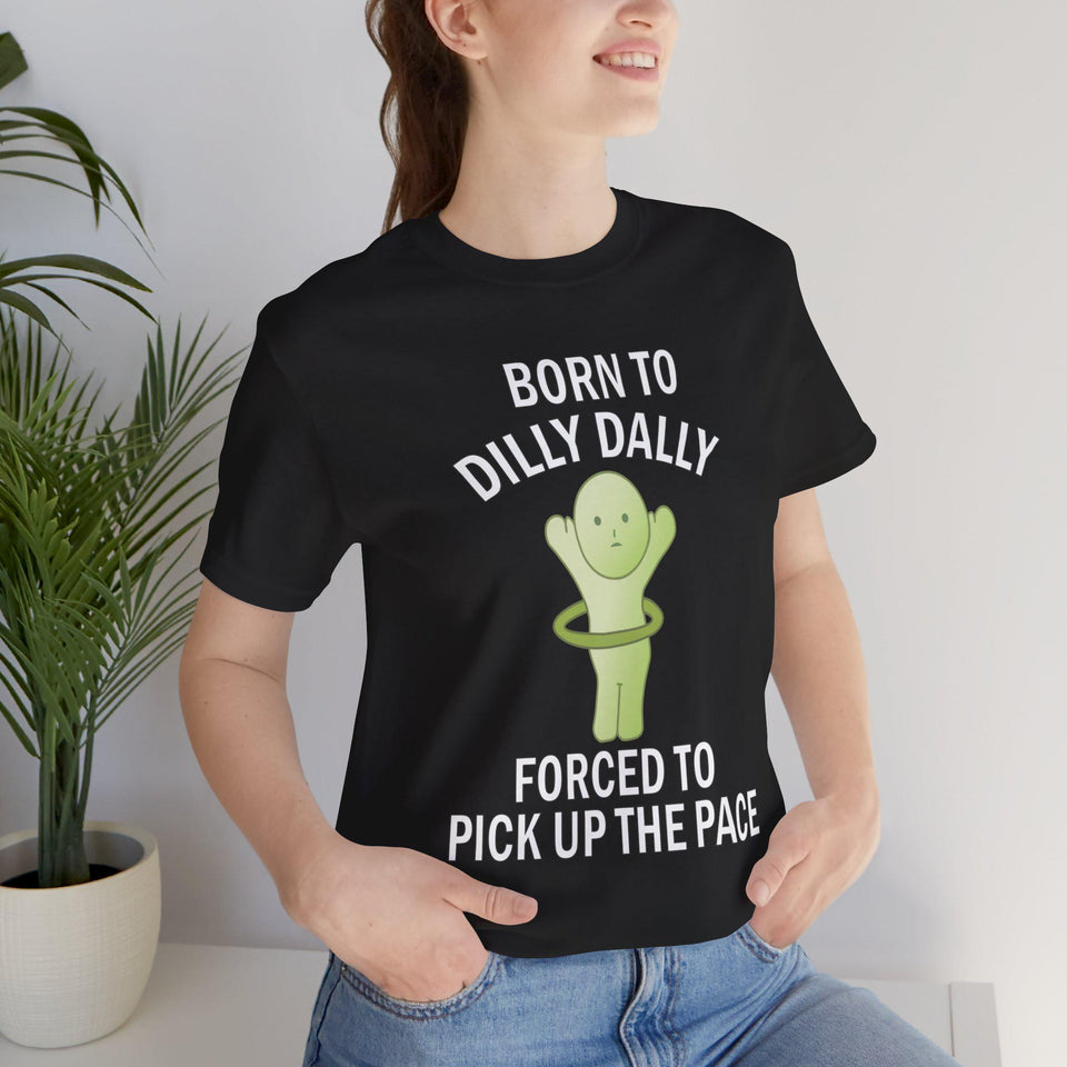 Smiski Born to Dilly Dally T-Shirt: Funny Graphic Unisex Tee